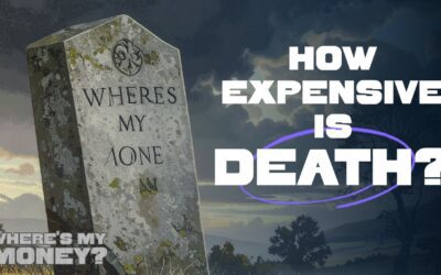 The Cost of Dying Part 2 – Funerals, Wills, & Estate Planning